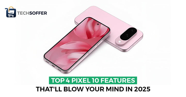 Top 4 Pixel 10 Features That'll Blow Your Mind in 2025